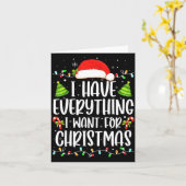 I Have Everything I Want For Christmas Its Me I'm Kaart (Gele Bloem)