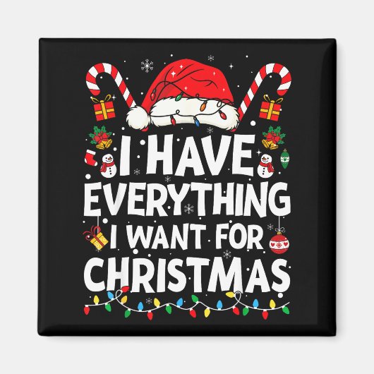 I Have Everything I Want For Christmas Its Me I'm  Magneet (Voorkant)