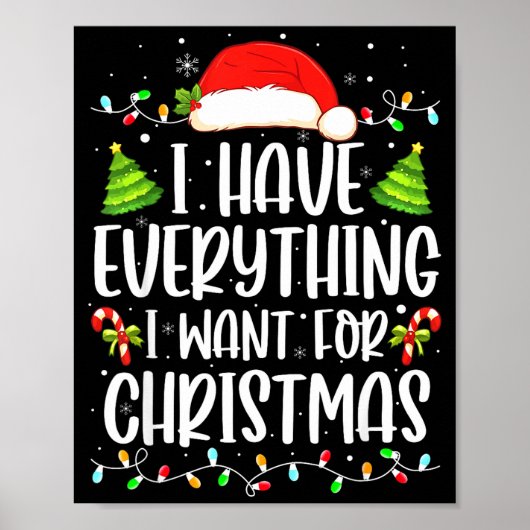 I Have Everything I Want For Christmas Its Me I'm  Poster (Voorkant)