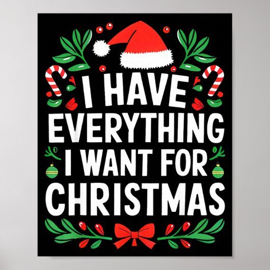 I Have Everything I Want For Christmas Its Me I'm Poster (Voorkant)