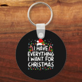 I Have Everything I Want For Christmas Its Me I'm  Sleutelhanger (Voorkant)