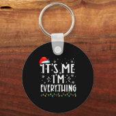 I Have Everything I Want For Christmas Its Me I'm Sleutelhanger (Voorkant)