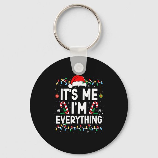 I Have Everything I Want For Christmas Its Me I'm Sleutelhanger (Voorkant)