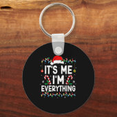 I Have Everything I Want For Christmas Its Me I'm Sleutelhanger (Voorkant)