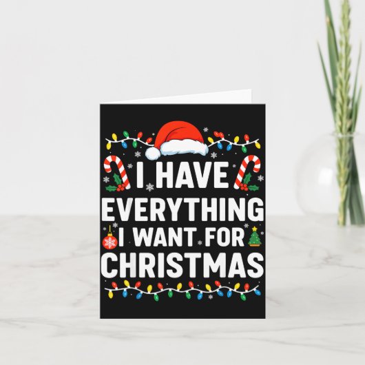 I Have Everything I Want For Christmas Kaart (Voorkant)