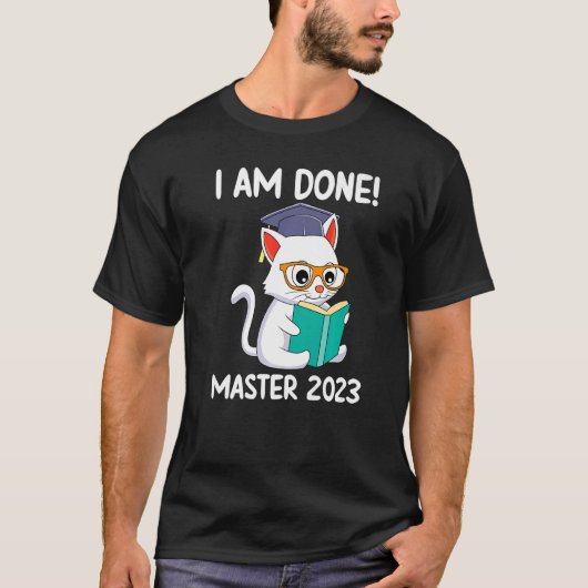 I have finished Master 2023 Master degree  1 T-shirt (Voorkant)