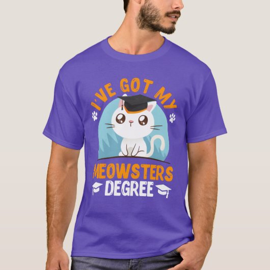 I have got my Meowster cat fan masters degree frie T-shirt (Voorkant)