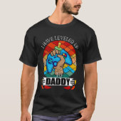 I Have Leveled Up to Daddy T-shirt (Voorkant)
