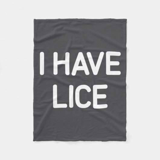 I Have Lice, Funny, Jokes, Sarcastic  Fleece Deken (Voorkant)