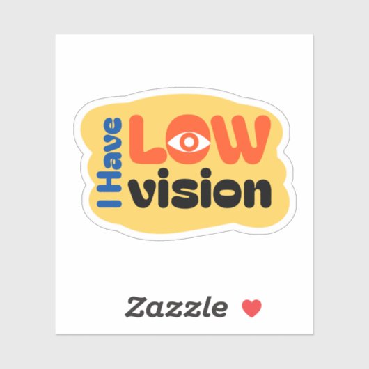I Have Low Vision cute design Sticker (Vel)