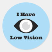 I have Low Vision design Ronde Sticker (Voorkant)