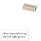 I have measured out my life with coffee spoons. rubberstempel (Gestempeld)