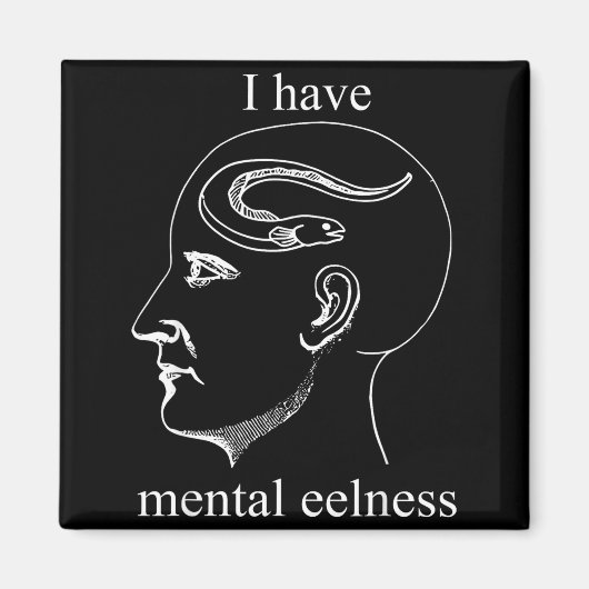 I Have Mental Eelness Funny Mentally Magneet (Voorkant)
