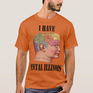 I Have Mental Illinois 9 T-shirt
