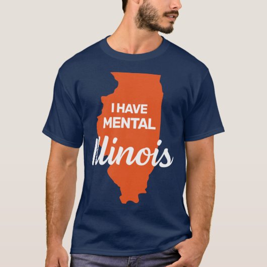 I have mental Illinois funny joke usa state americ T-shirt (Voorkant)