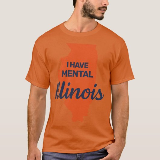 I have mental Illinois funny joke usa state americ T-shirt (Voorkant)