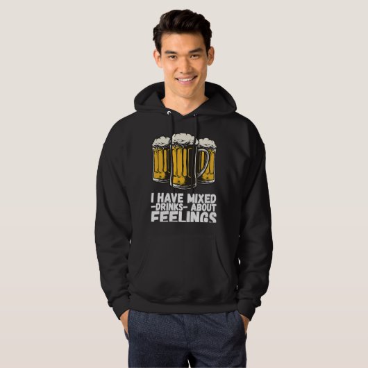 I Have Mixed Drinks About Feelings  1 Hoodie (Voorkant volledig)