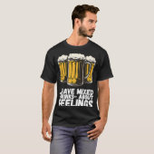 I Have Mixed Drinks About Feelings  1 T-shirt (Voorkant volledig)