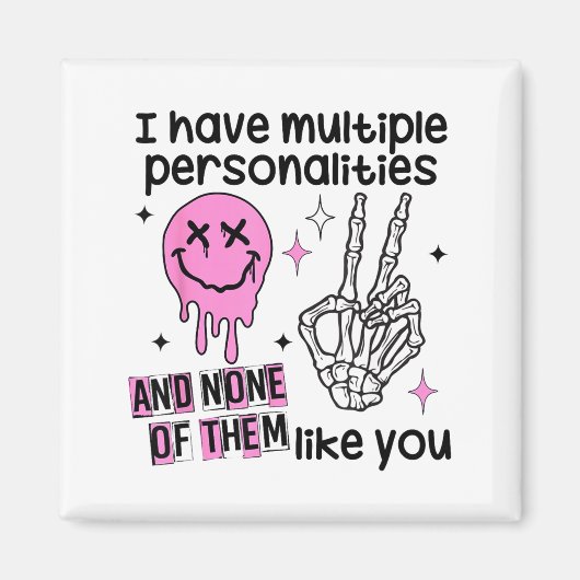 I Have Multiple Ities And None Of Them Like You Magneet (Voorkant)