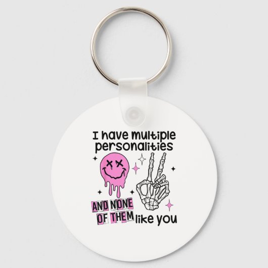 I Have Multiple Ities And None Of Them Like You  Sleutelhanger (Voorkant)