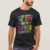 I Have Neither The Time Nor The Crayons  Sarcastic T-shirt (Voorkant)