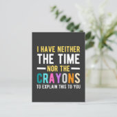i have neither the time nor the crayons to explain briefkaart (Staand voorkant)