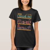 I Have No Shelf Control Abibliophobia Bookworm On T-shirt (Voorkant)