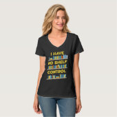 I Have No Shelf Control Book   Bookaholic T-shirt (Voorkant volledig)