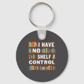 I Have No Shelf Control Funny Library Reading Love Sleutelhanger (Voorkant)