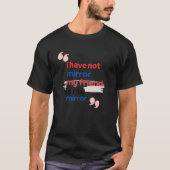 i have not mirror t-shirt (Voorkant)