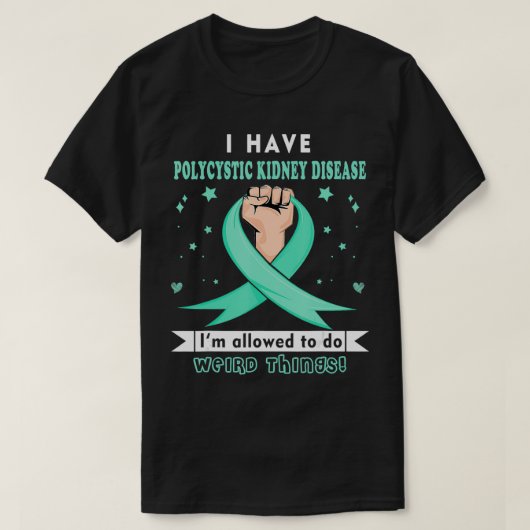 I have Polycystic Kidney Disease Awareness T-shirt (Design voorkant)