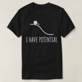 I have potential Energy funny Physics Math jokes F T-shirt (Design voorkant)