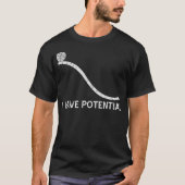 I Have Potential Funny Energy Physics Science T-shirt (Voorkant)