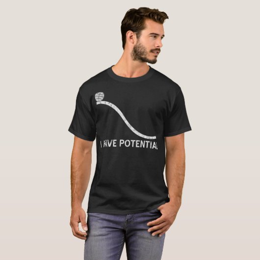 I Have Potential Funny Energy Physics Science T-shirt (Voorkant volledig)