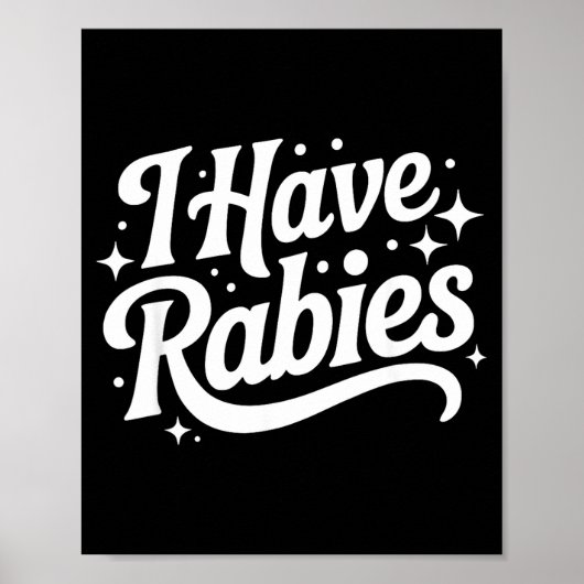 I Have Rabies Funny Quote Woman Poster (Voorkant)
