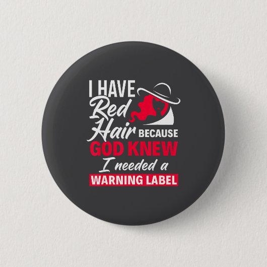 I Have Red Hair Because God Knew Funny Redhead Ronde Button 5,7 Cm (Voorkant)