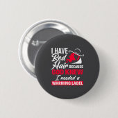 I Have Red Hair Because God Knew Funny Redhead Ronde Button 5,7 Cm (Voorkant /achterkant)
