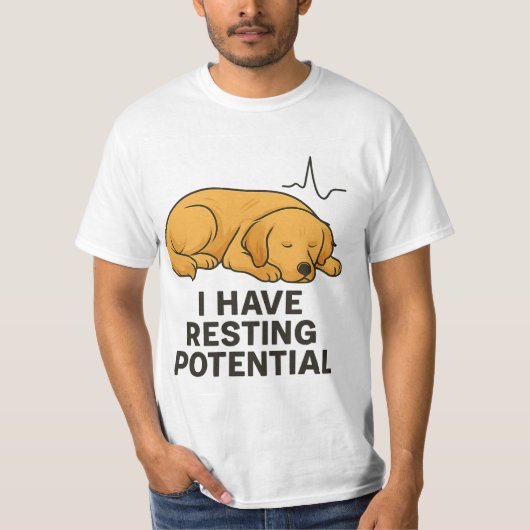 I HAVE RESTING POTENTIAL TEE T-SHIRT (Voorkant)