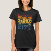 I Have Selective Hearing A Survival Technique T-shirt (Voorkant)