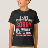 I Have Selective Hearing Funny Sarcastic Dad Grand T-shirt (Voorkant)