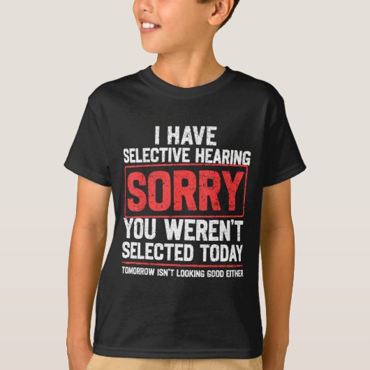 I Have Selective Hearing Funny Sarcastic Dad Grand T-shirt (Voorkant)