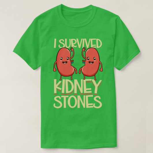 I have survived kidney stones t-shirt (Design voorkant)