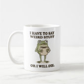 I Have to Say Weird Stuff Frog Coffee Mug Koffiemok (Links)
