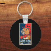 I Have To Say Weird Stuff Or I'll Die Funny Capyba Sleutelhanger (Voorkant)