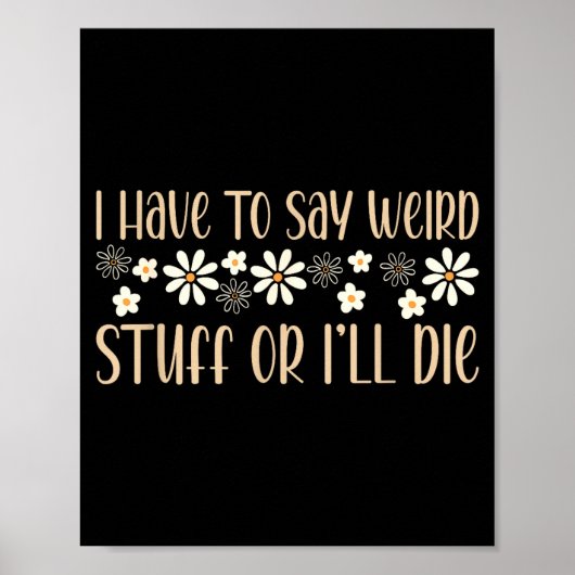 I Have To Say Weird Stuff Or I'll Die Weird, Intro Poster (Voorkant)