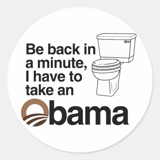 I HAVE TO TAKE AN OBAMA RONDE STICKER (Voorkant)