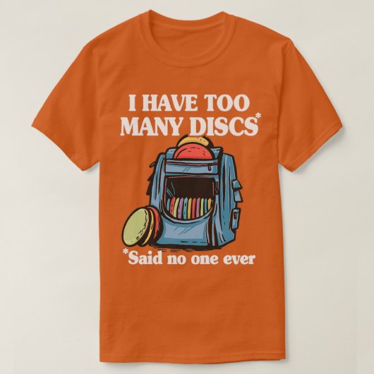 I Have Too Many Discs Disc Golf Backpack Funny Dis T-shirt (Design voorkant)