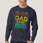I Have Two Titles Dad And GRANDPA Funny Fathers Trui<br><div class="desc">I Have Two Titles Dad And GRANDPA Funny Fathers Day Funny Gift. Perfect gift for your dad,  mom,  papa,  men,  women,  friend and Famy members on Thanksgiving Day,  Christmas Day,  Mothers Day,  Fathers Day,  4th of July,  1776 Independent day,  Veterans Day,  Halloween Day,  Patrick's Day</div>