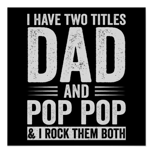 I Have Two Titles Dad And Pop Pop Perfect Poster (Voorkant)