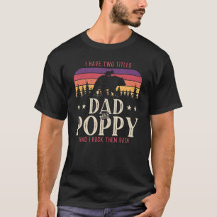 I Have Two Titles Dad And Poppy Men Vintage Decor T-shirt